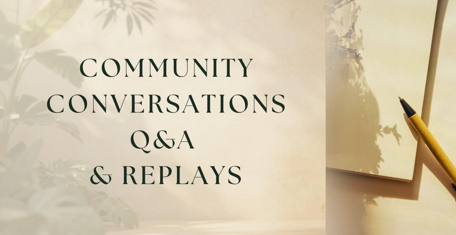 Community Conversations (replays)