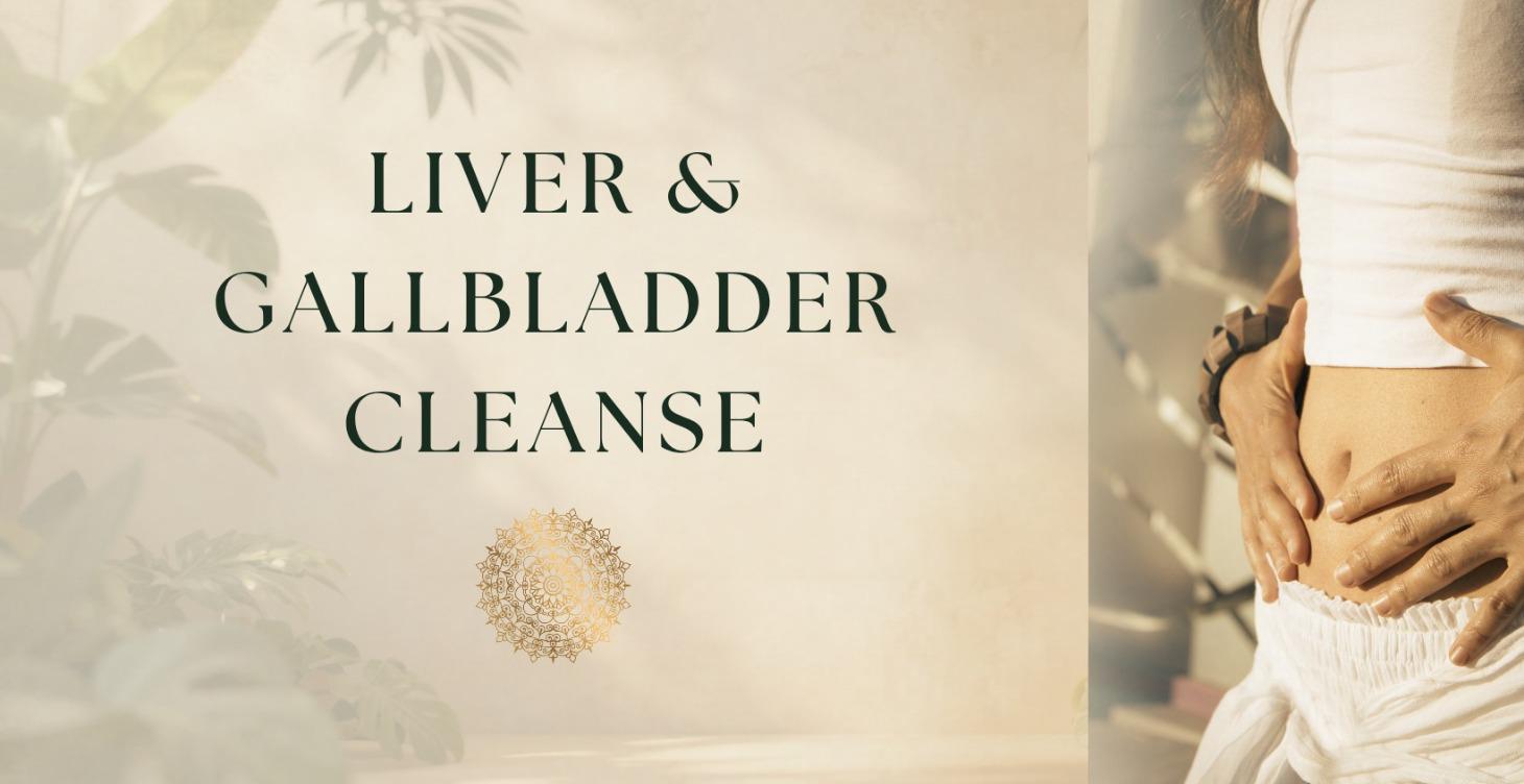 Liver & Gallbladder Cleanse