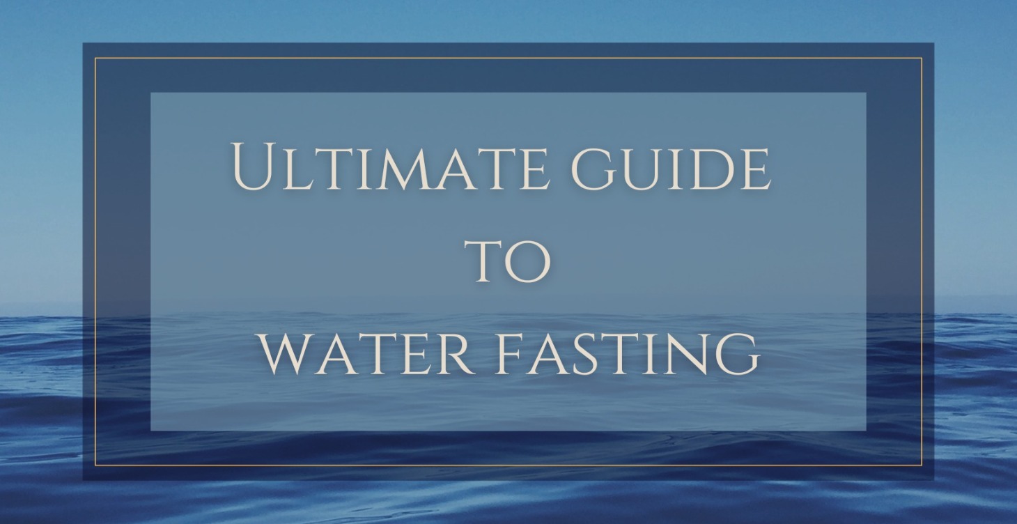 The Ultimate Guide- Water Fasting
