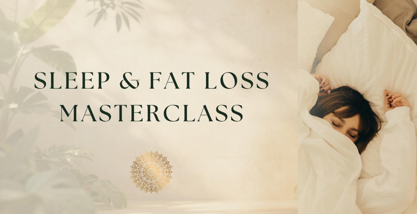 Sleep & Fat Loss Masterclass
