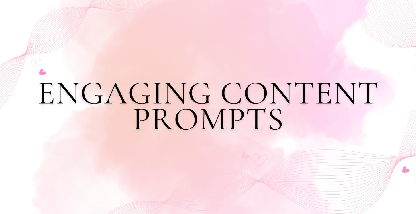 Engaging Content Prompts