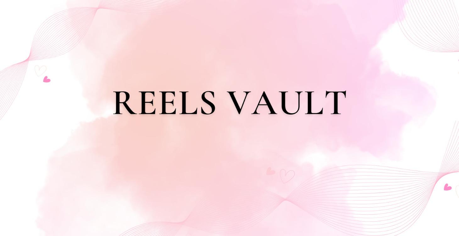 Reels Vault