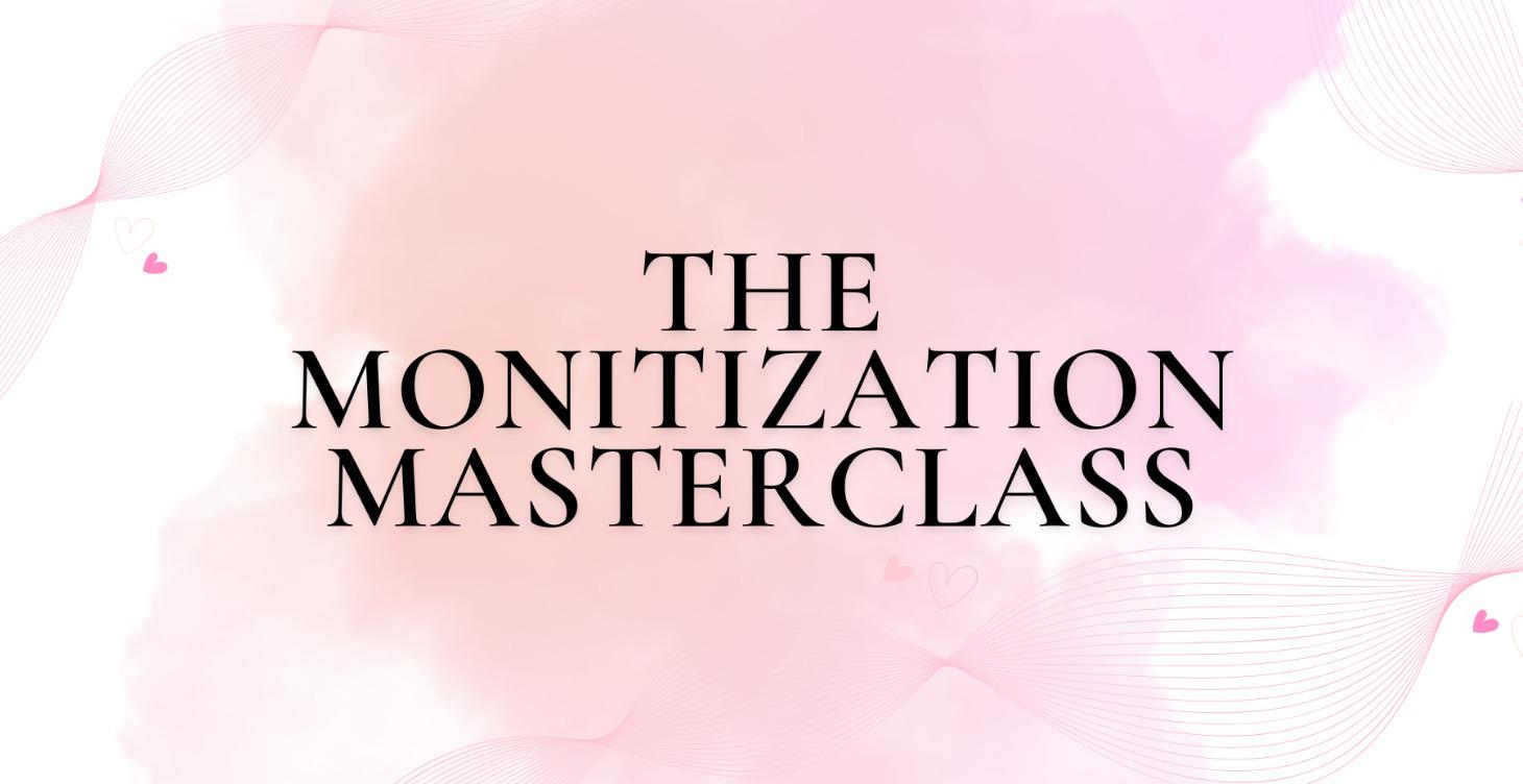 The Monitization Masterclass (Premium)