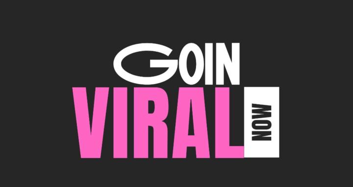 Goin viral now