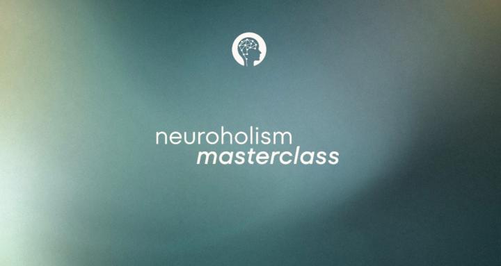 neuroholism masterclass