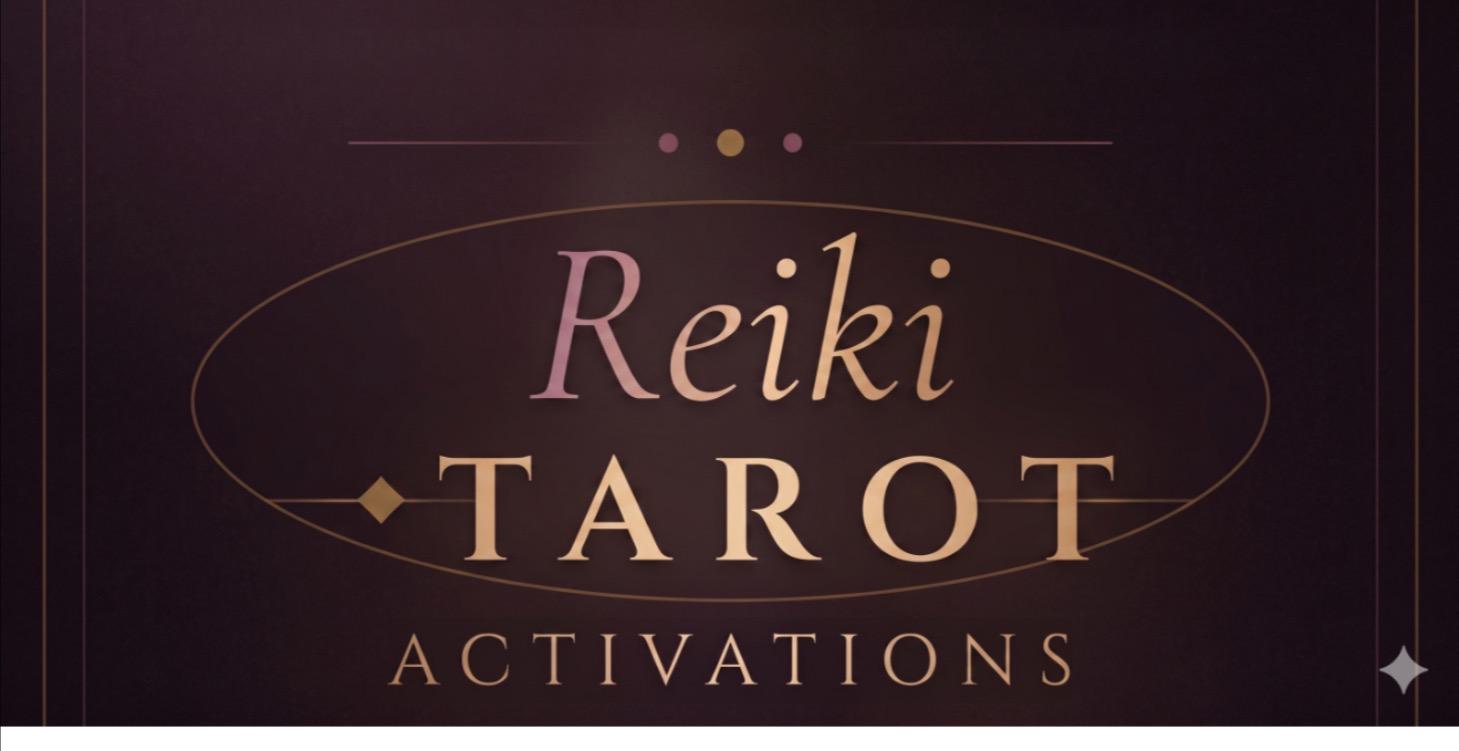 Reiki and Tarot Activations