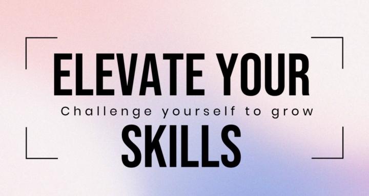 Elevate your Skills