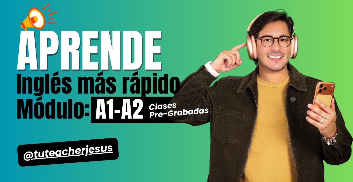 Aprende Inglés más rápido | MÓDULO A1-A2