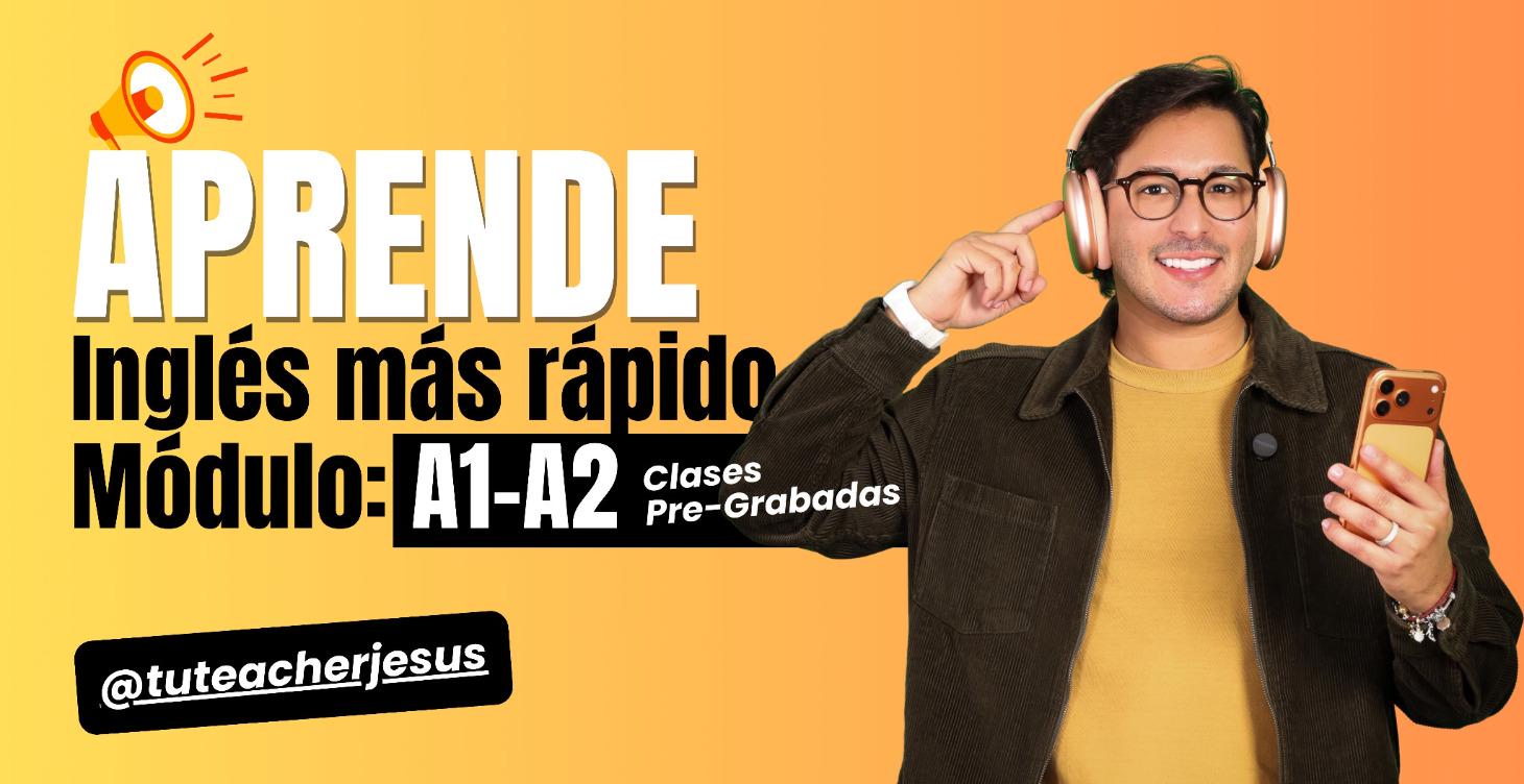 Aprende Inglés más rápido | MÓDULO A1-A2
