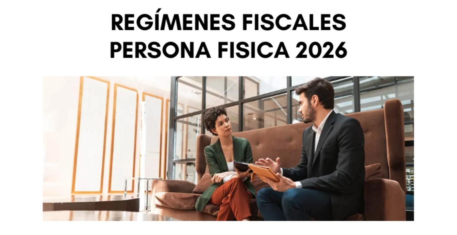 Regímenes Fiscales Persona Fisica  2026