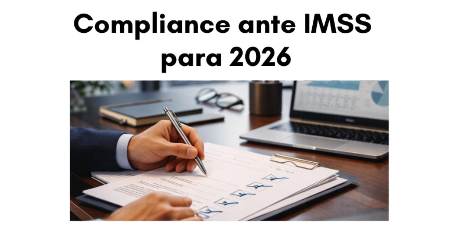 Compliance ante el IMSS para 2026
