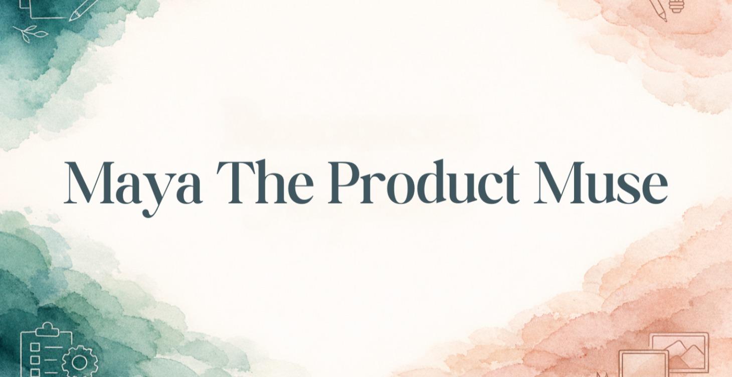 Maya The Product Muse