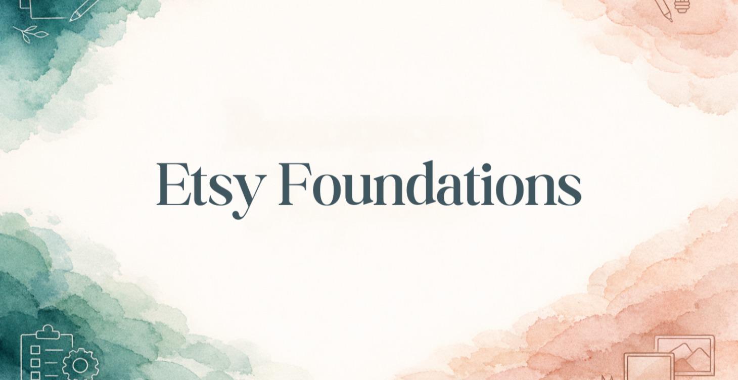 Etsy Foundations