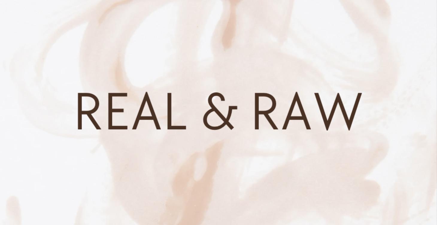 ⚫️ Real and Raw