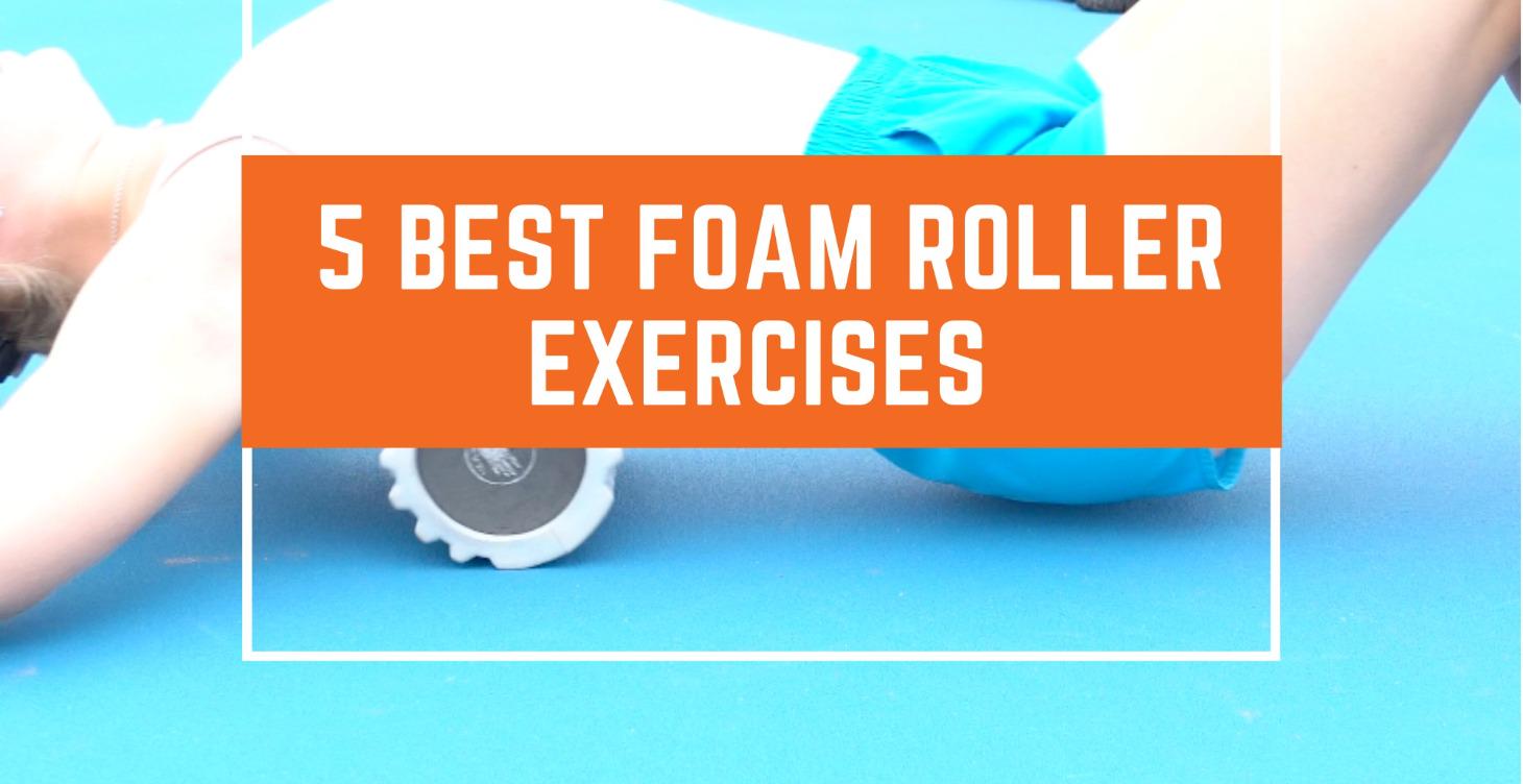 Foam Roller Exercises