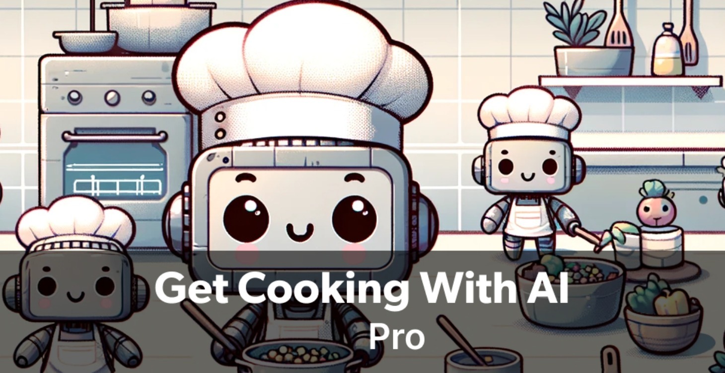 Get Cooking With AI: Pro