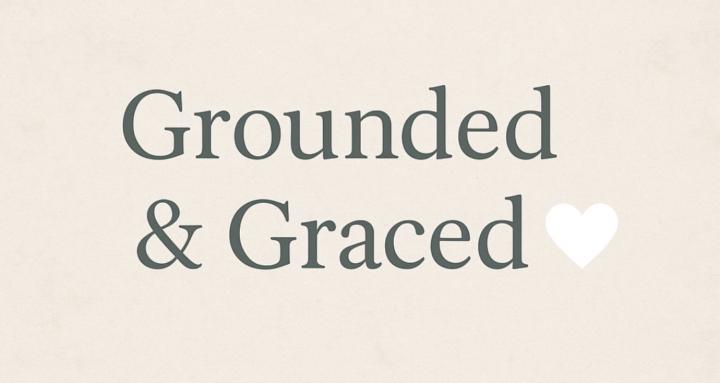 Grounded and Graced Community