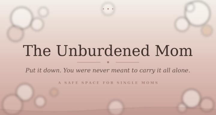 The Unburdened Mom
