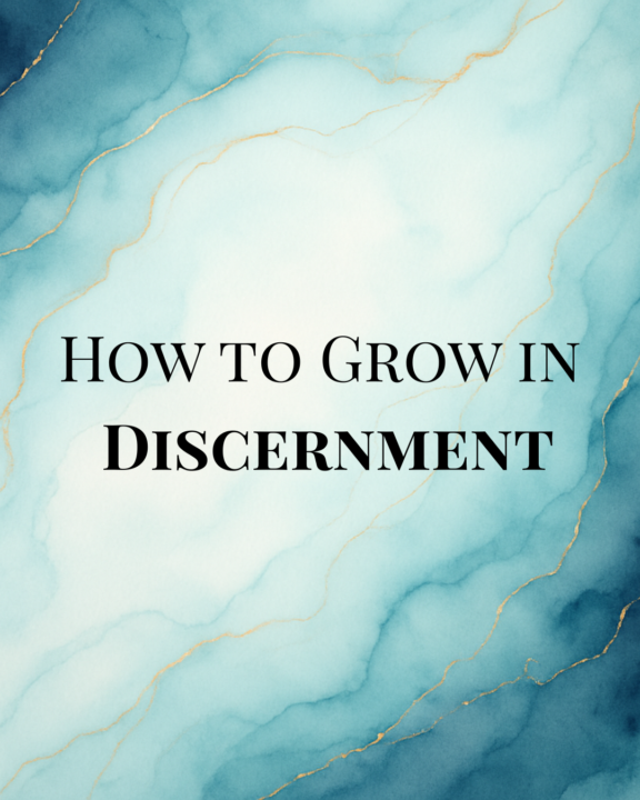 How to Grow in Discernment