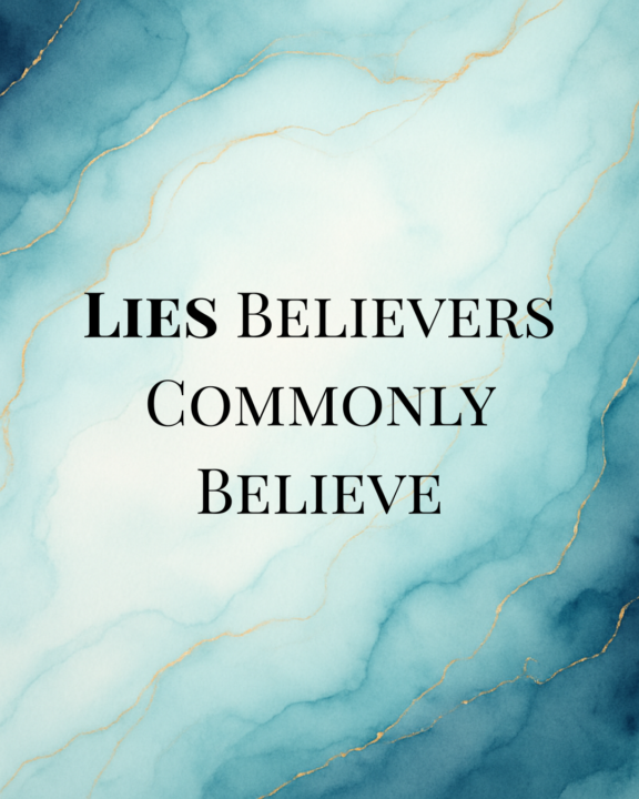 Lies Believers Commonly Believe