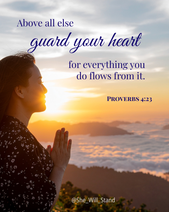 Above all else, guard your heart.