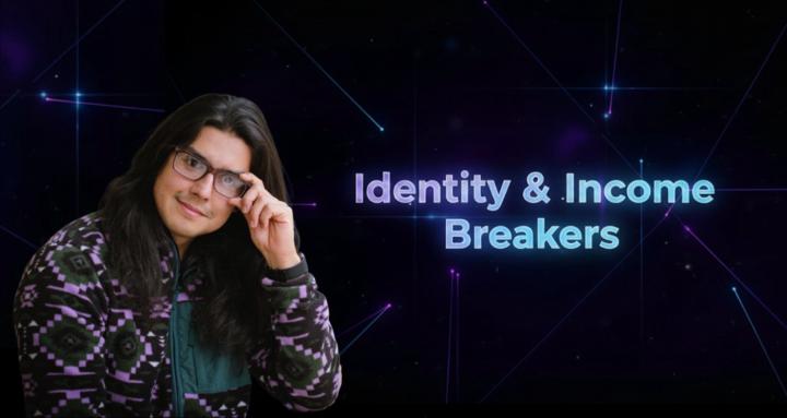 Identity & Income Breakers