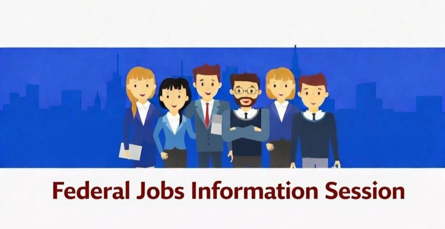 Federal Jobs Information Session