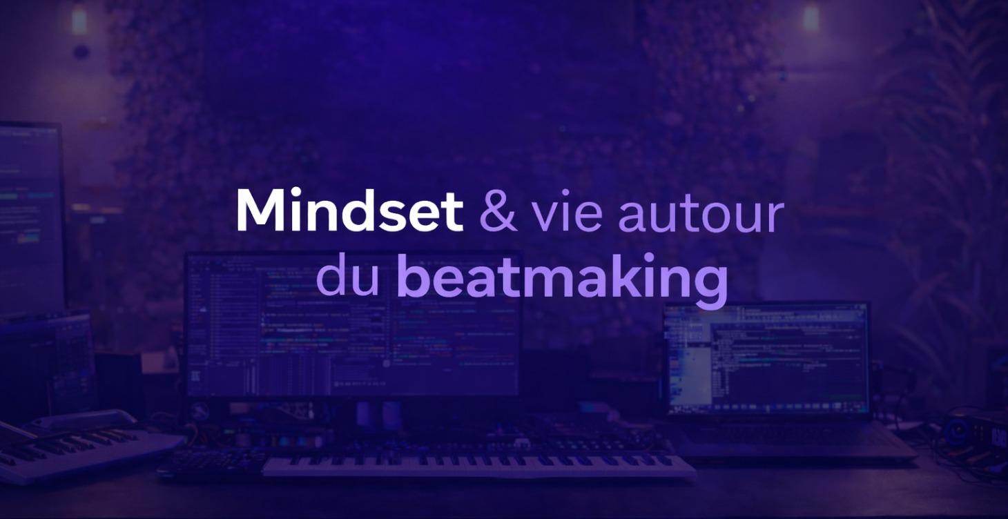 Le mindset du beatmaker