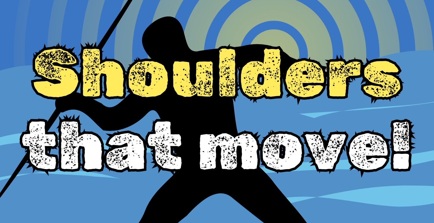 Shoulders That Move!