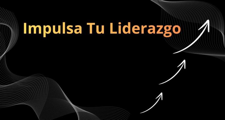 Impulsa Tu Liderazgo