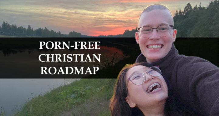 PORN-FREE CHRISTIAN ROADMAP 🌱