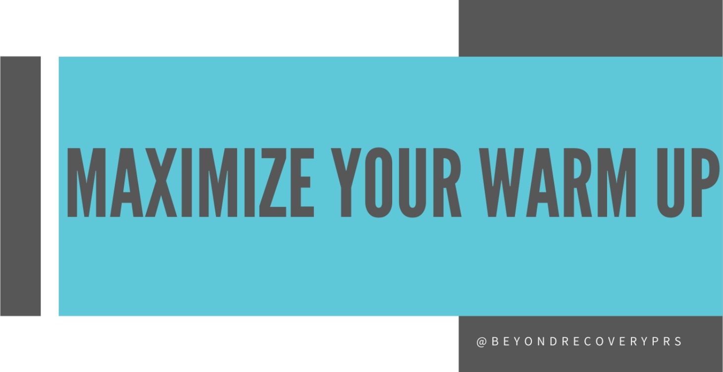Maximize Your Warm Up