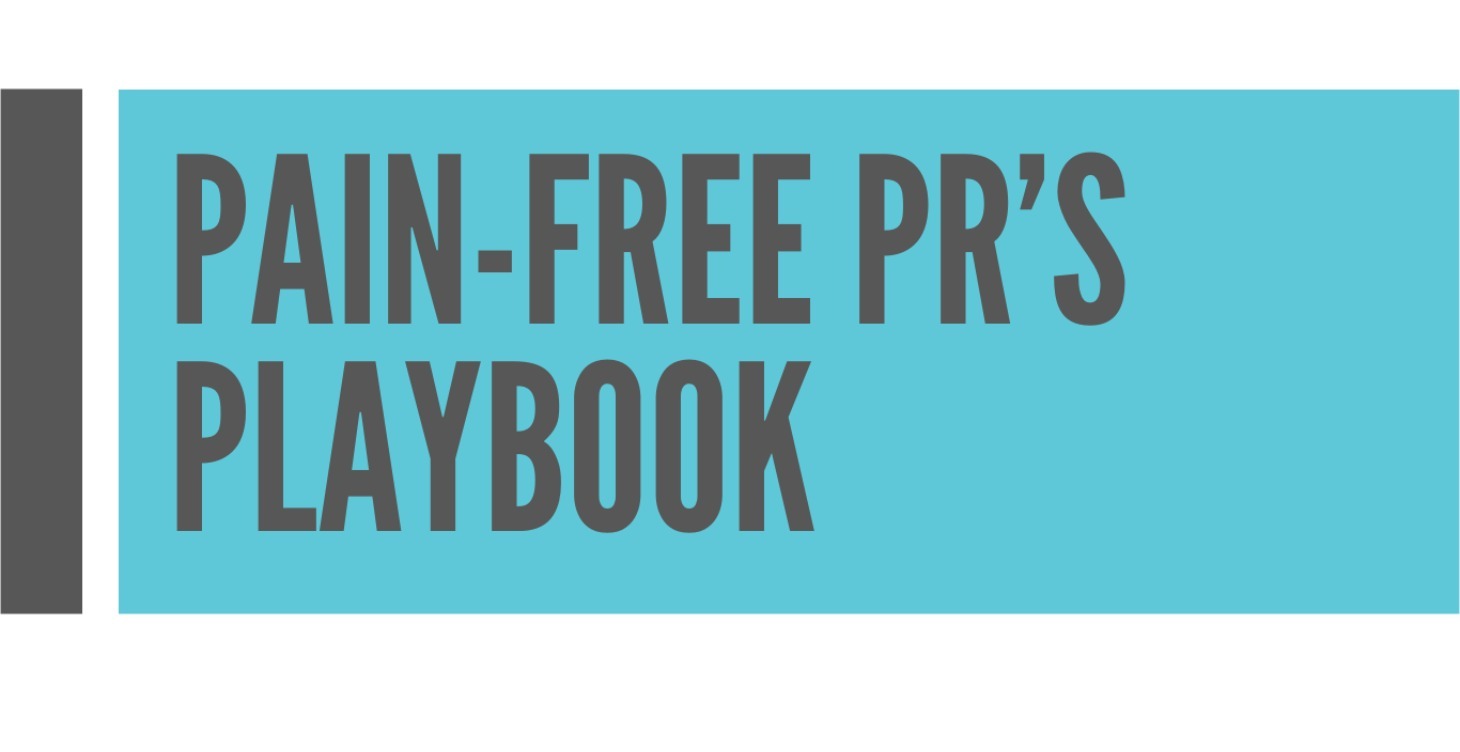 Pain-Free PR's Playbook