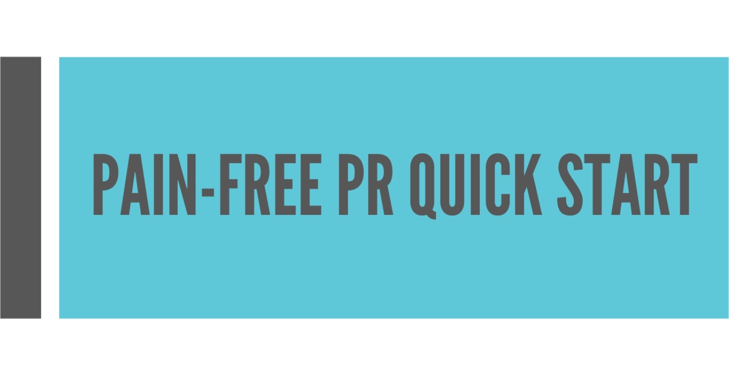 Pain-Free PR's Quick Start
