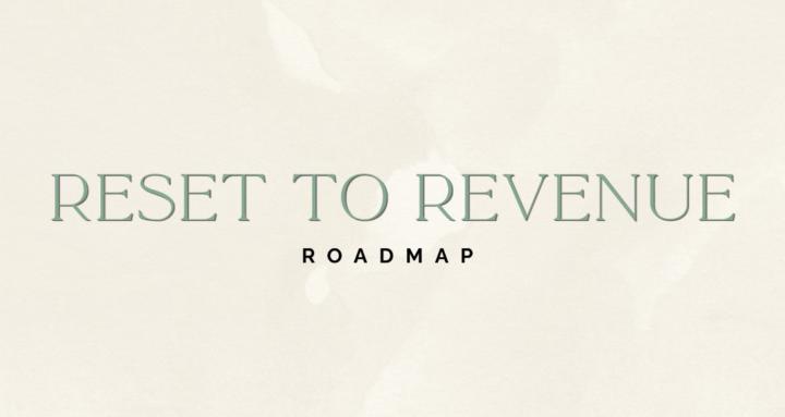 Reset to Revenue Roadmap