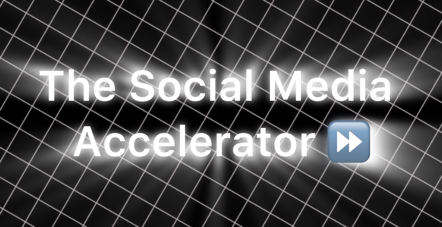 The Social Media ACCELERATOR