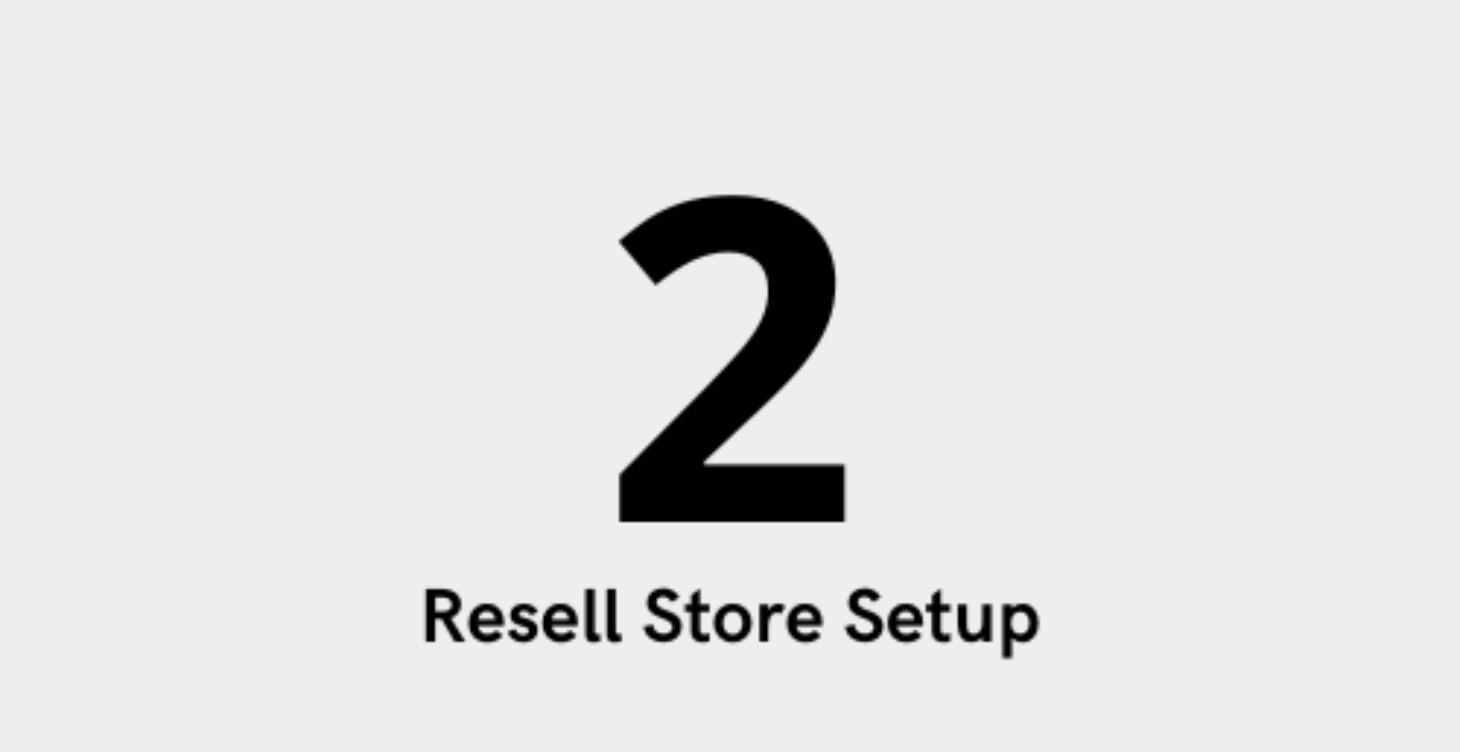 Setting Up Your Reselling Stores