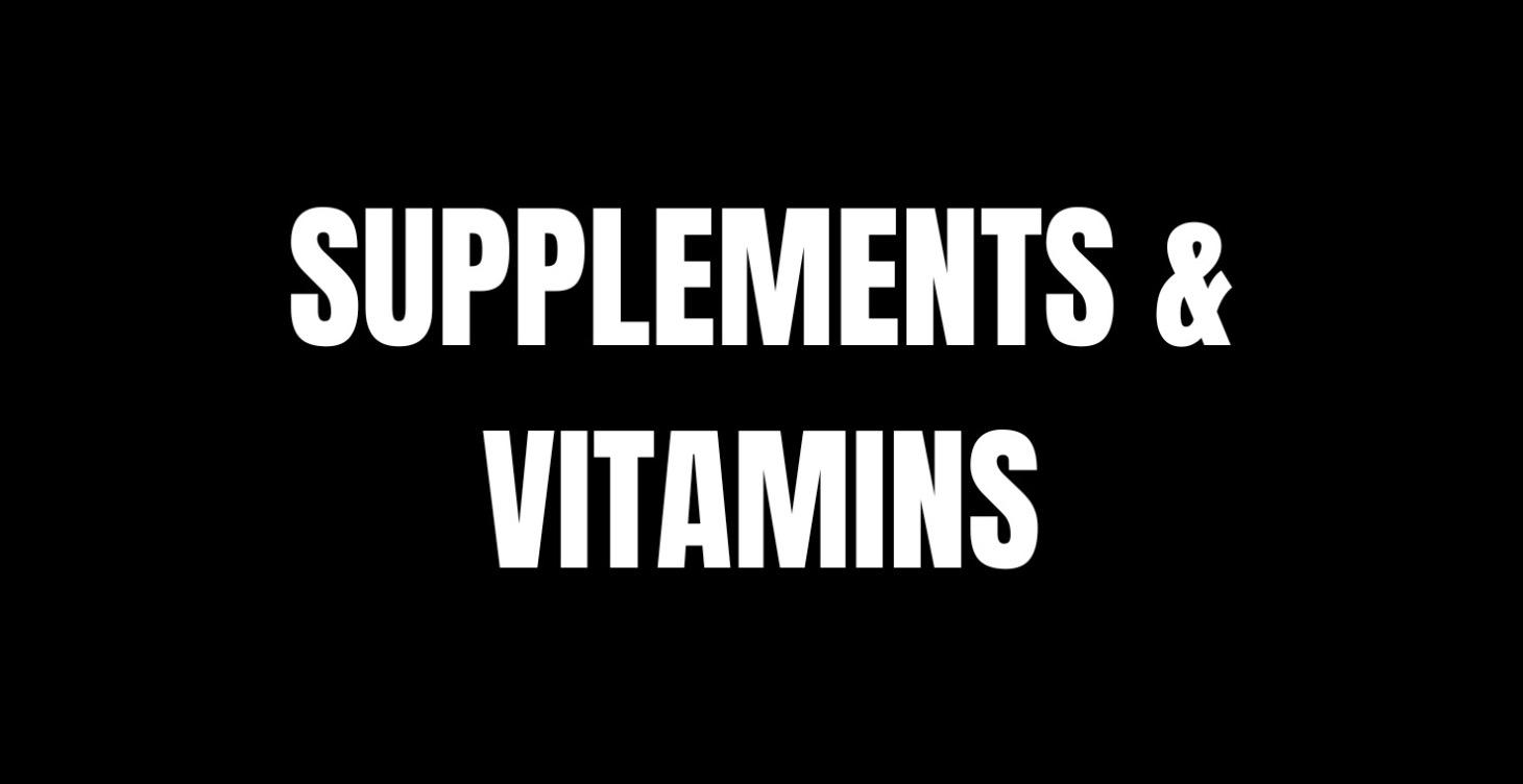 SUPPLEMENTS AND VITAMINS