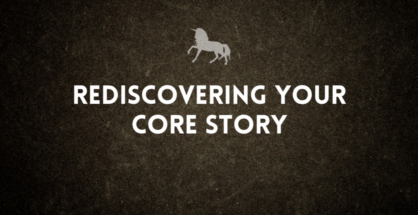 Rediscovering your core story