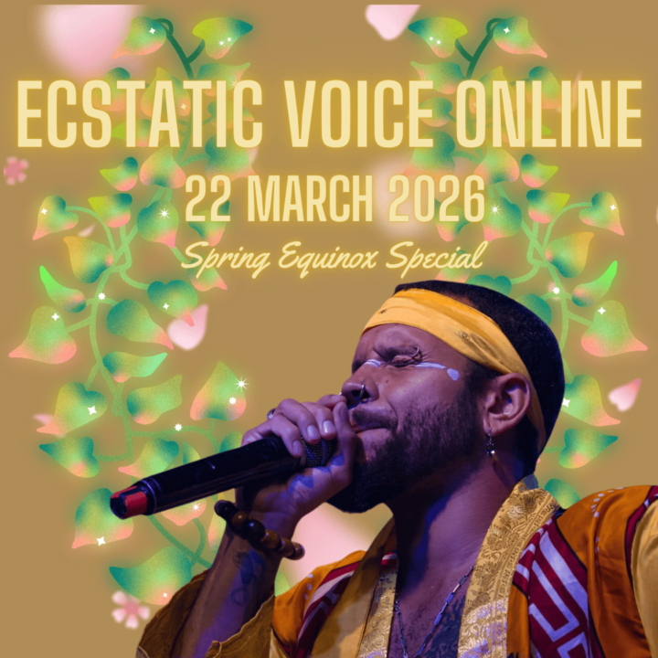 NEXT EVENT: ECSTATIC VOICE ONLINE SPRING EQUINOX SPECIAL