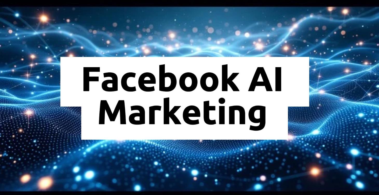 Facebook AI Marketing