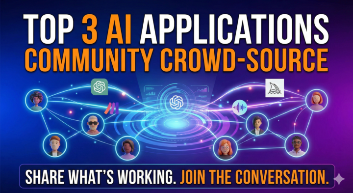 🚀 COMMUNITY QUESTION: What Are Your TOP 3 AI Applications — and WHY? 🤖🔥