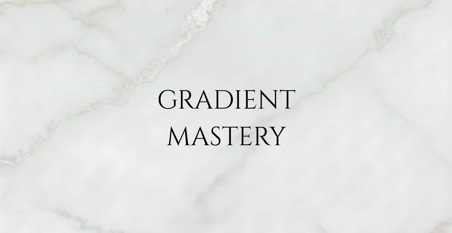 Gradient Mastery