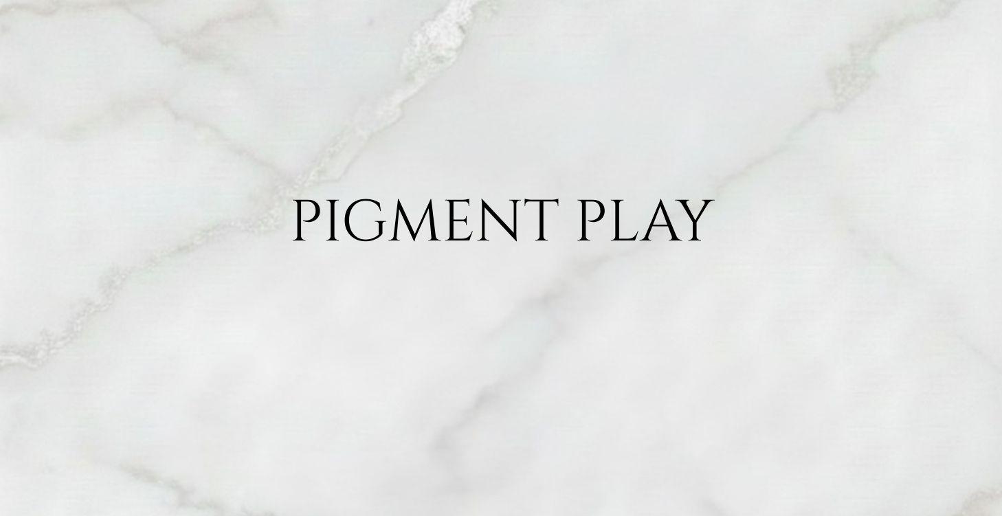 Pigment Play