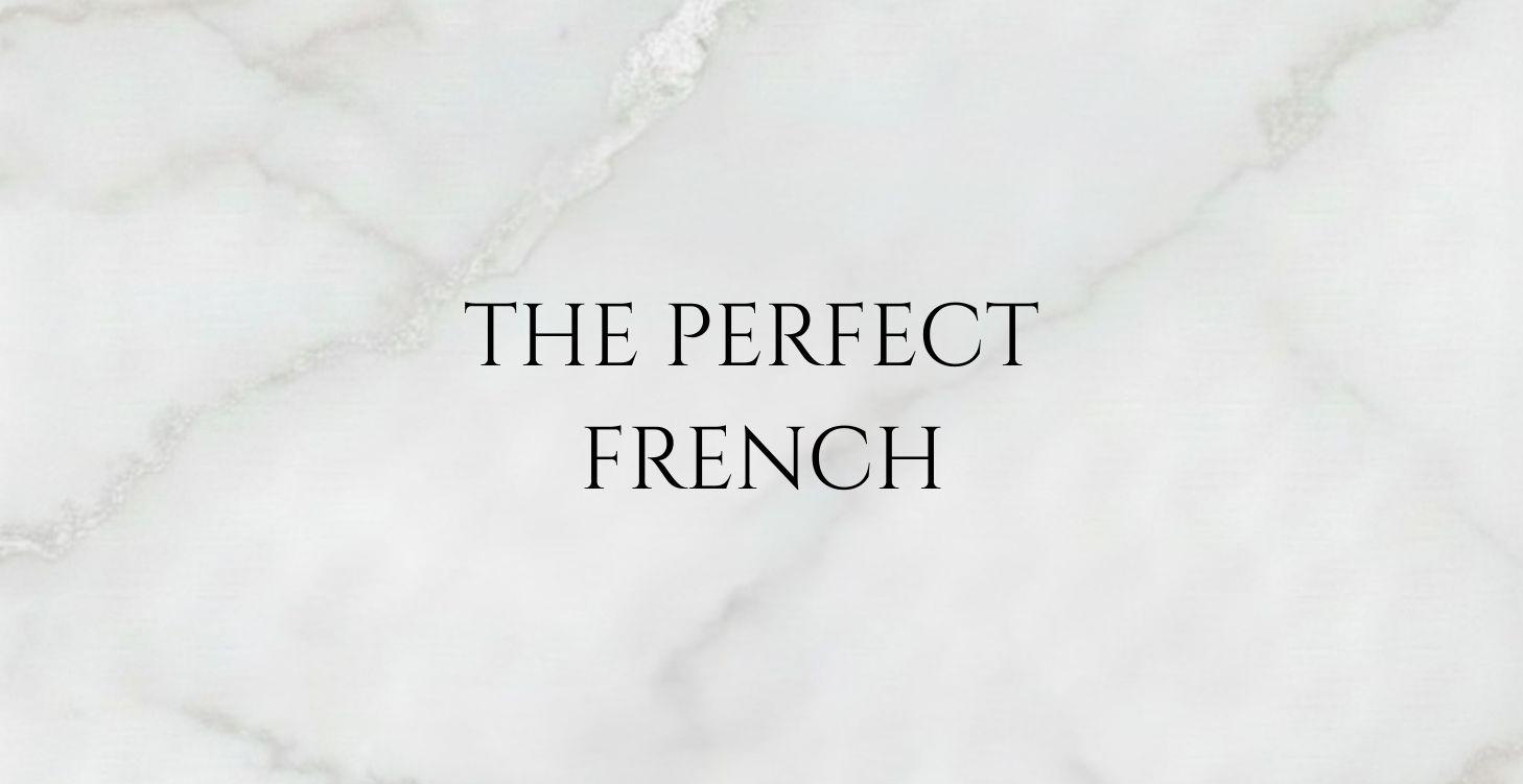 The Perfect French