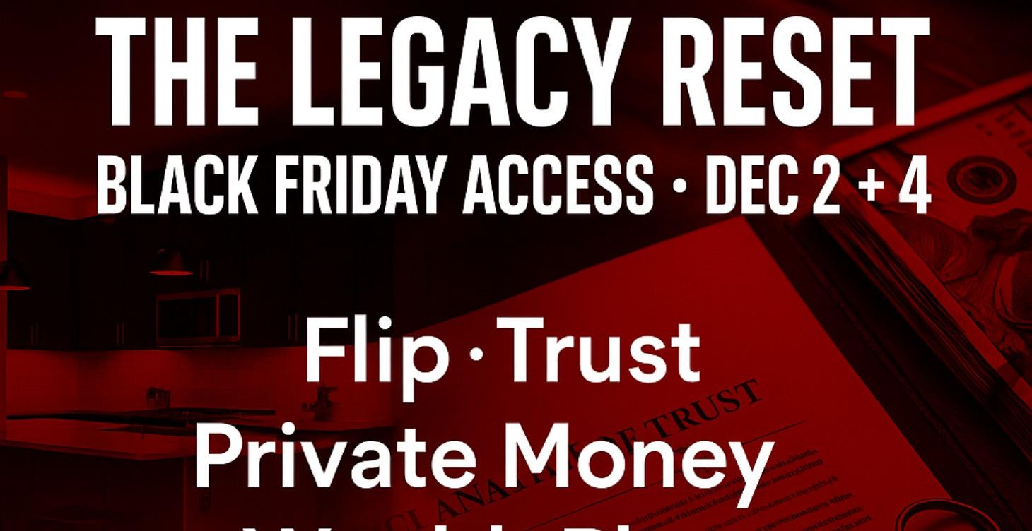 THE LEGACY RESET — Black Friday Access (Dec 2 & 4)