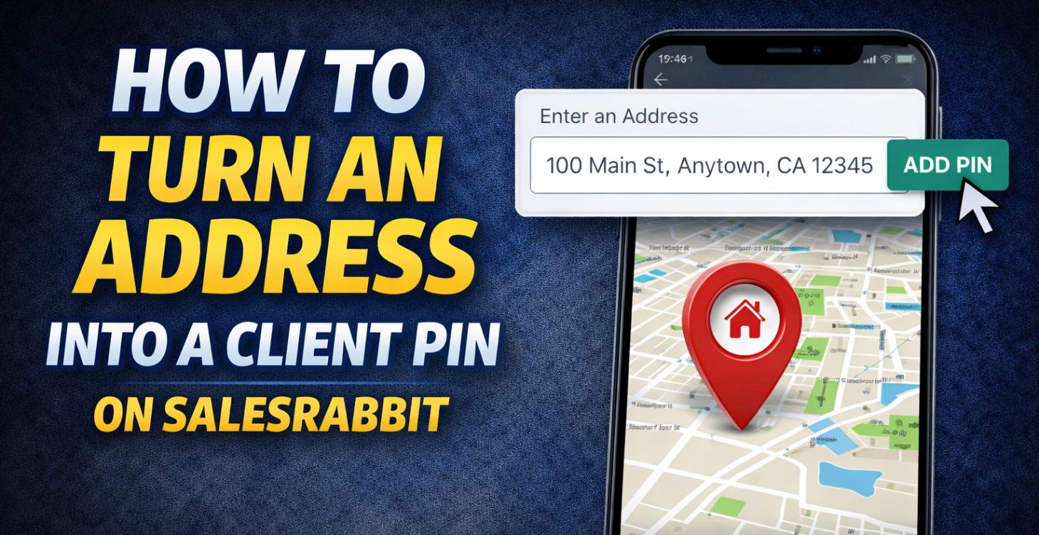 From Address to Pin: SalesRabbit+
