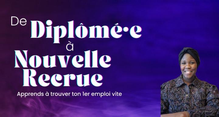 De diplômé-e à nouvelle recrue