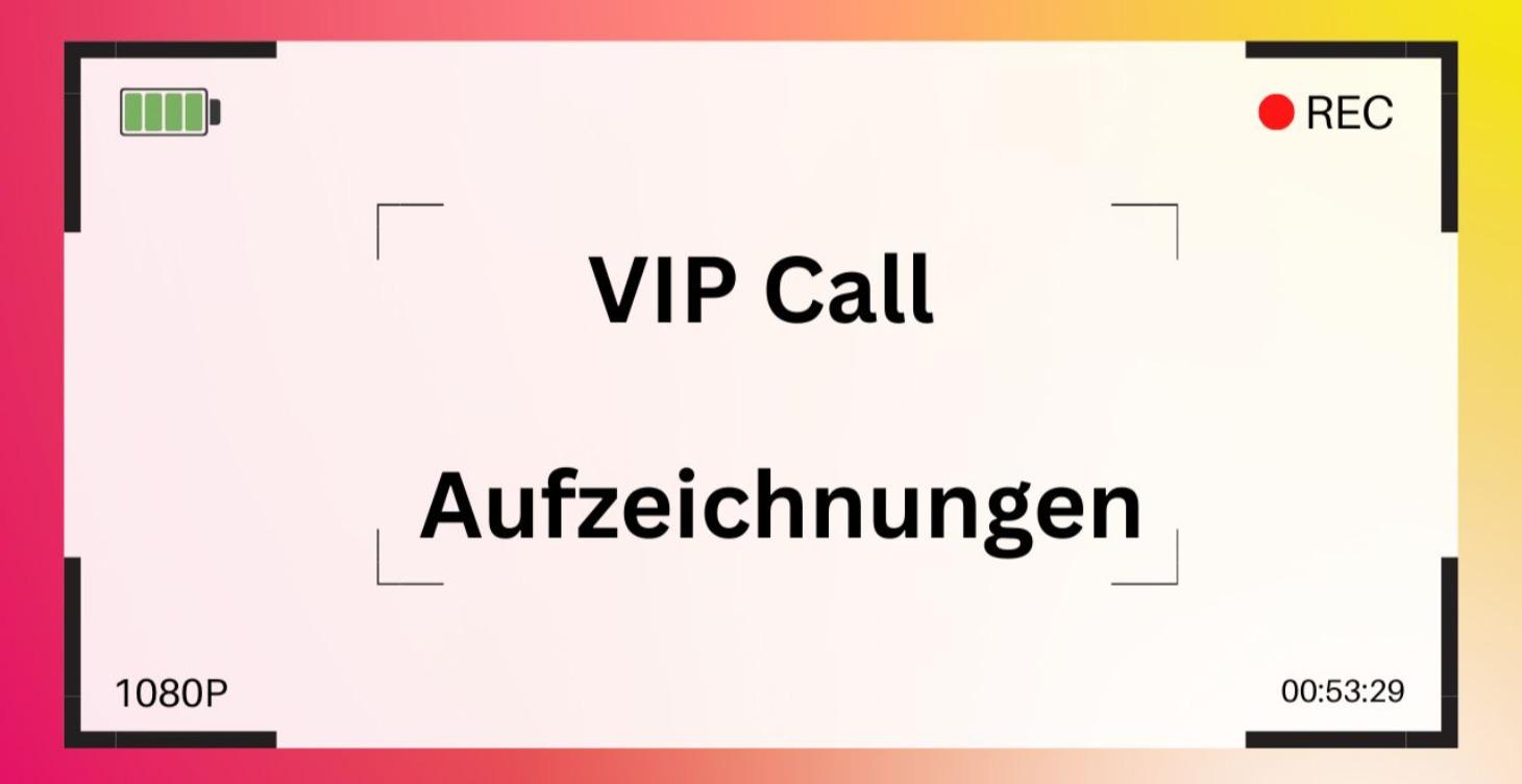 VIP Calls Aufzeichnungen