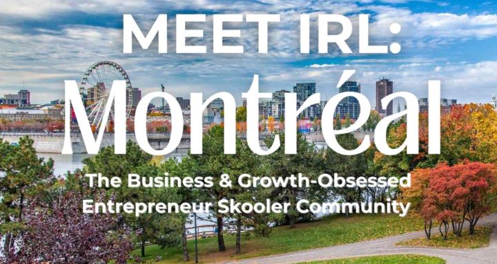 🇨🇦 Skool IRL: Montreal BiZ